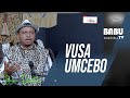 Babu Dokotela Tv   |    Vusa Umcebo