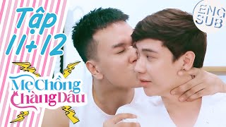 Mẹ Chồng Chàng Dâu 2 Tập 11 12 -Phim đam mỹ mới nhất 2021-Boys Love Web Drama-Gay Movie-Đam mỹ Việt