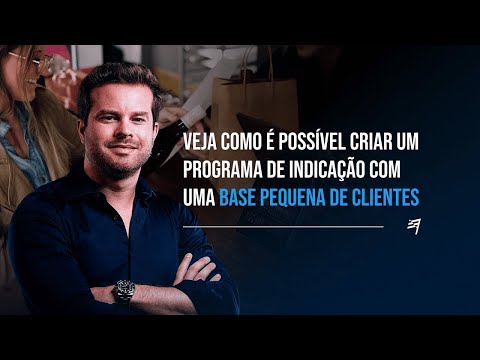 Você não precisa ter milhares de clientes para ter um programa de indicação