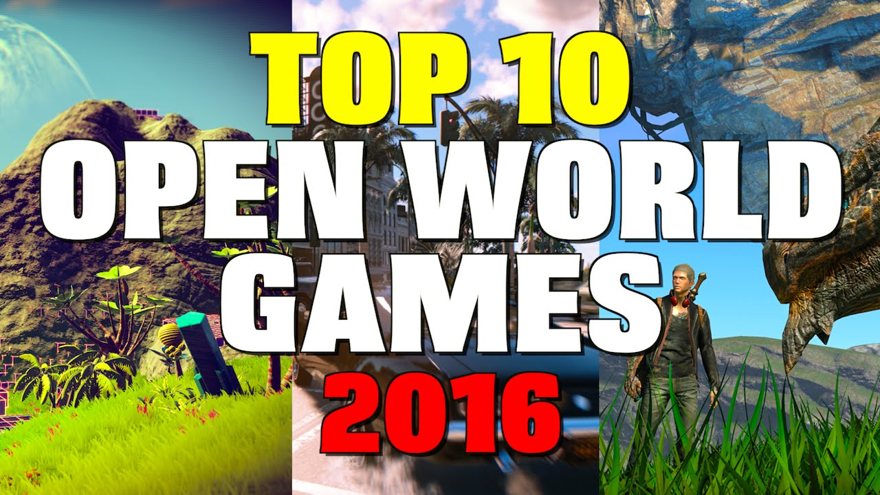 Top 10 Open World Games in 2016! - YouTube