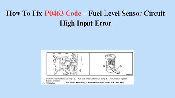 How To Fix P0463 Code – Fuel Level Sensor Circuit High Input Error