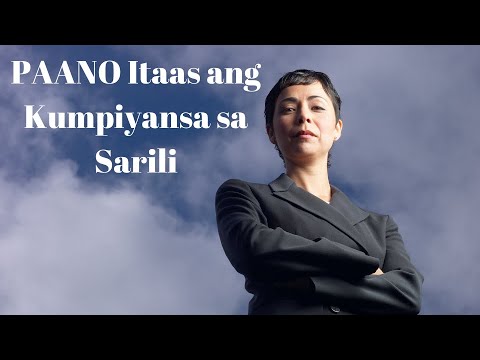 Video: Paano Mapataas Ang Kumpiyansa Sa Sarili Kung Mababa Ang Kumpiyansa Sa Sarili?