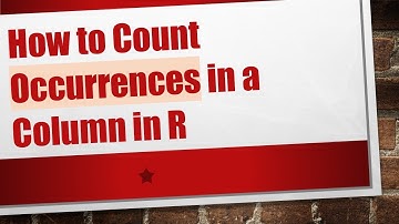 How to Count Occurrences in a Column in R
