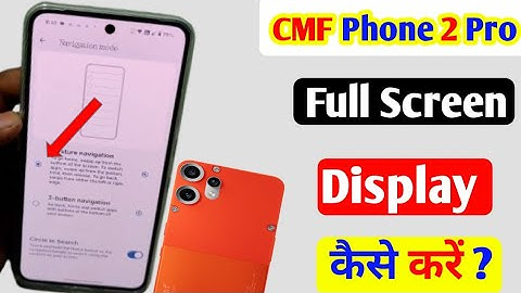 CMF Phone 2 Pro Me Full Screen Display Setting l cmf phone 2 pro me full display kaise kare ll