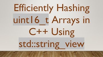 Efficiently Hashing uint16_t Arrays in C++ Using std::string_view