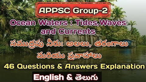 Ocean Waters : Tides,Waves and Currents - 46 Questions & Answers ll APPSC Group-2 : Geography ll