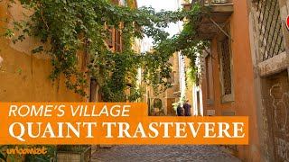 Rome&#39;s Village: Quaint Trastevere