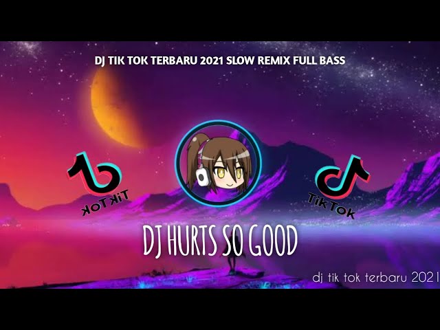 DJ HURTS SO GOOD !  DJ TIK TOK TERBARU 2021 | DJ SLOW REMIX FULL BASS | VIRAL class=