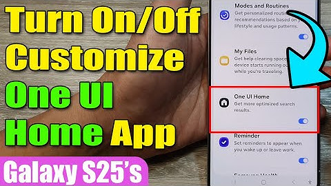 📱 How to Turn On/Off Customize One UI Home App on Samsung Galaxy S25/S25+/Ultra 🔧