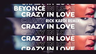 Beyonce - Crazy In Love (Rick Kardi Remix) 2K24