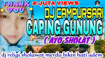 AYO SHOLAT DJ CAPING GUNUNG VERSI SHOLAWAT JAWA