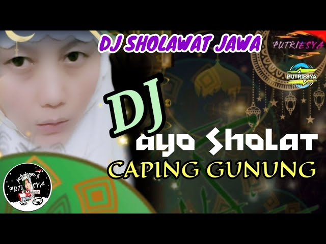 AYO SHOLAT DJ CAPING GUNUNG VERSI SHOLAWAT JAWA class=