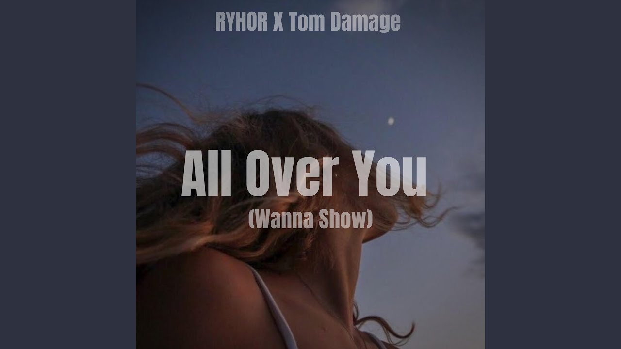 All Over You (Wanna Show)
