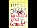 Livro: Eu e Minha Boca Grande - Joyce Meyer | Capítulo 5 - Parte 4