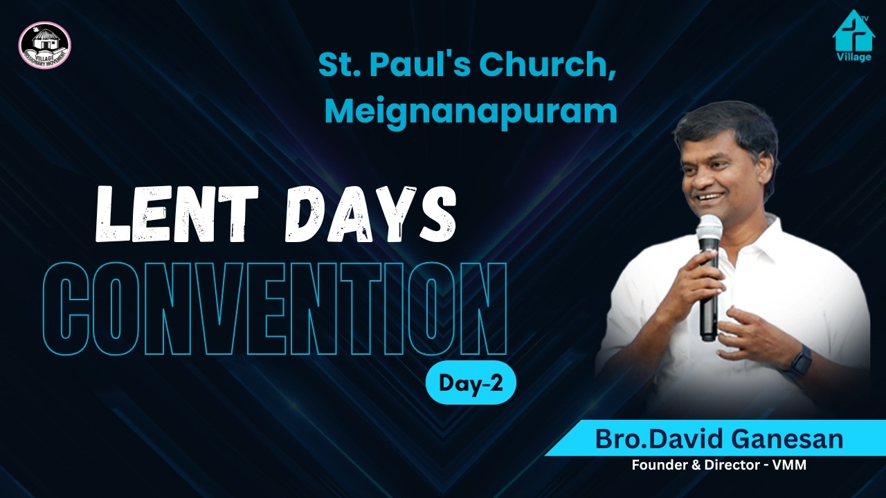 🔴LIVE| LENT DAYS CONVENTION - Day-2  | St. Paul's Church, Meignanapuram | #davidganesan #villagetv