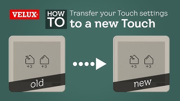 Transferring your Touch settings to a new VELUX Touch