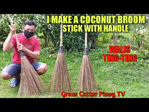 HOW I MAKE A COCONUT BROOM STICK WITH HANDLE/PAGAWA NG WALIS TING