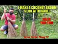 HOW I MAKE A COCONUT BROOM STICK WITH HANDLE/PAGAWA NG WALIS TING TING,