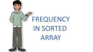 Frequency of Element in Sorted Array | Searching - Animation - Solutions - inDepth