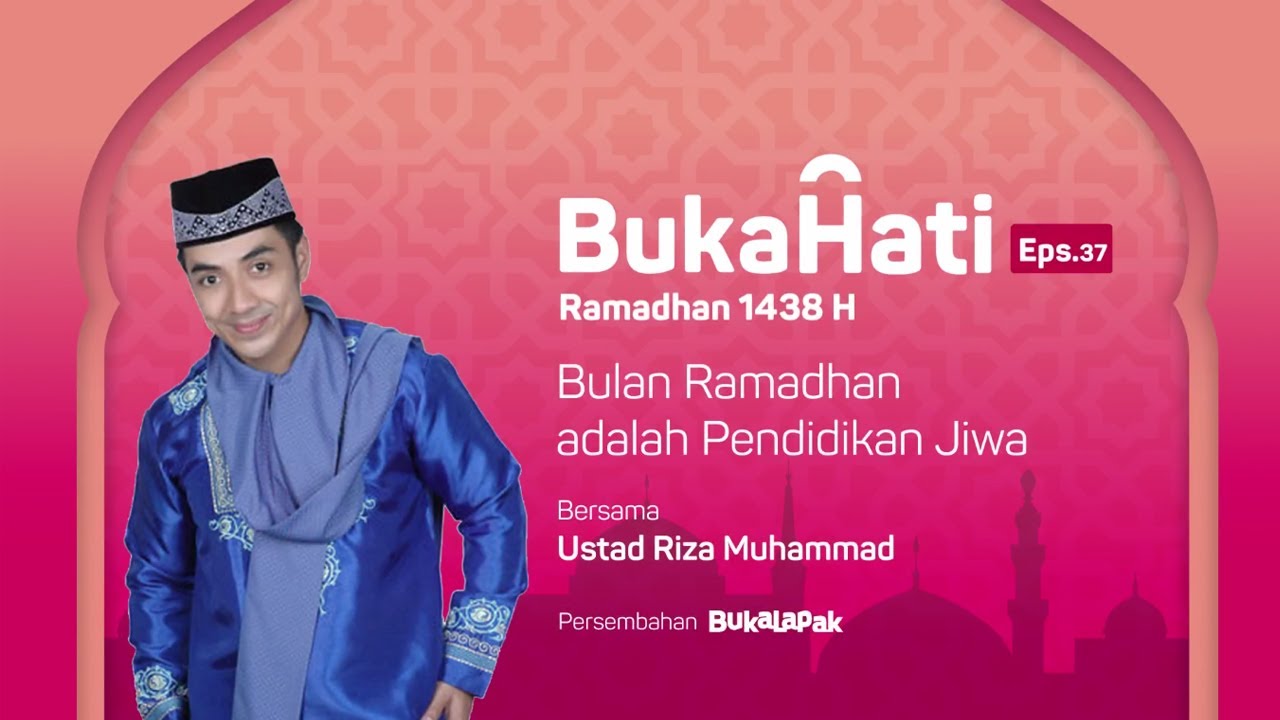 BukaHati Eps. 37: Ustad Riza Muhammad - Bulan Ramadhan adalah Pendidikan Jiwa - YouTube