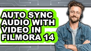 How to Auto Sync Audio with Video in Filmora 14 - Easy Guide