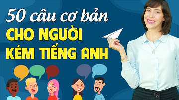 50 CÂU TIẾNG ANH THÔNG DỤNG NHẤT TRONG GIAO TIẾP HÀNG NGÀY - Học tiếng anh online cho người đi làm
