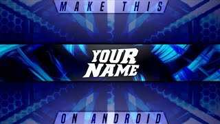 How To Make A Cool YouTube Banner On Android (Ps Touch)