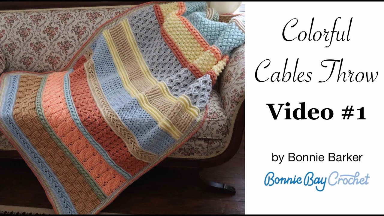 Colorful Cables Throw, Video #1, by Bonnie Barker