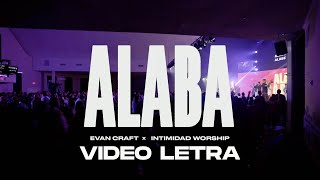 Evan Craft x Intimidad Worship - Alaba (Letra) Musica Cristiana