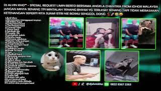 DUGEM SPESIAL REQUEST LIMIN BERTO BERSAMA ANGELA CHANTIKA FROM JOHOR MALAYSIA   DJ ALVIN KHO™