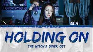 Se.A (세아) - Holding On 'The Witch's Diner OST' (Color Coded Lyrics Han|Rom|Eng)