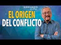 Cual es el Origen del Conflicto | Edmundo Velasco