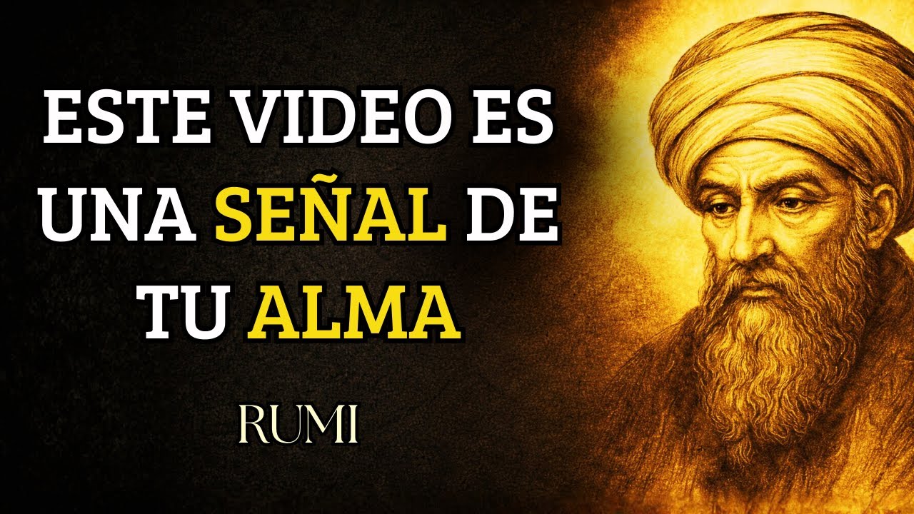 Sentirás Que Toda Tu Vida Estaba Esperando Este Video | Rumi (Tu alma ...