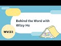 Behind the word with wiley ho