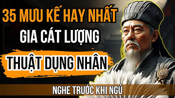 Câu Chuyện Cổ Nhân – Gia Cát Lượng Với Mưu Kế Thu Phục Lòng Người Hay Nhất Trong Tam Quốc