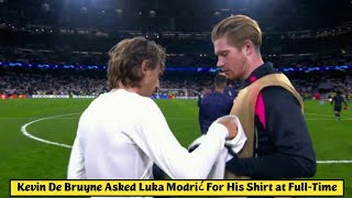 😍 Kevin De Bruyne Asked Luka Modrić For His Shirt at Full-Time after Real Madrid vs Man City 3-3