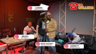 DA CALLERS - LANSKY WANTS THE FADE WITH BACKWOODY & KENNY P -  BIG BRODY LAST EPISODE