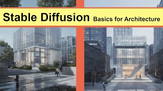 Stable Diffusion Basics for Architecture