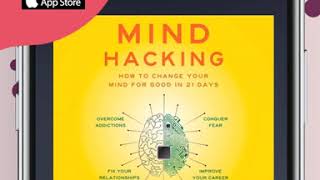 Mind Hacking: How to Change Your Mind for Good in 21 Days