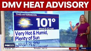 Heat Advisory in effect across DC, Maryland and Virginia Wednesday