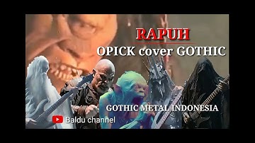 RAPUH - OPICK || ameterasu rapuh cover gothic || rapuh gothic metal