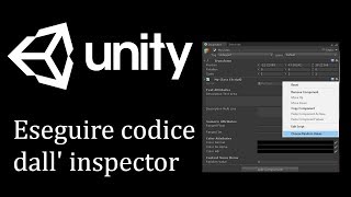 Tutorial Unity - Lezione 25 - Eseguire funzioni da Inspector con ContextMenu