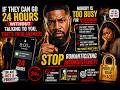 I'm Just Saying. You Can Go 24 Hours, Without Us Speaking !!!
