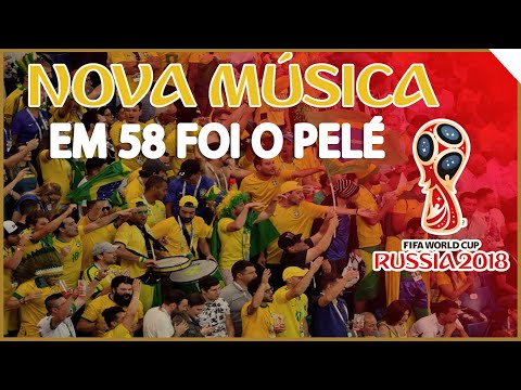 EM 58 FOI O PELÉ! ♪ -  Nova música da torcida do Brasil na Copa da Rússia!