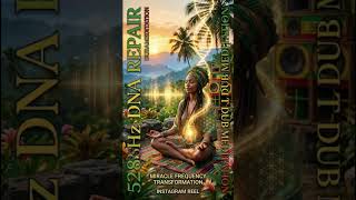 528 Hz • Golden Renewal & DNA Healing | Reggae Ambient Meditation • Miracle Frequency #shorts