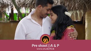 Preshoot | A & P | Colombo | Sri Lanka | www.studio90.lk