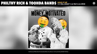 Смотреть клип Philthy Rich & Toohda Band$ - Hold It Up (Audio) (Feat. Visa, Skinny T, Lil Tray & Lil Steve