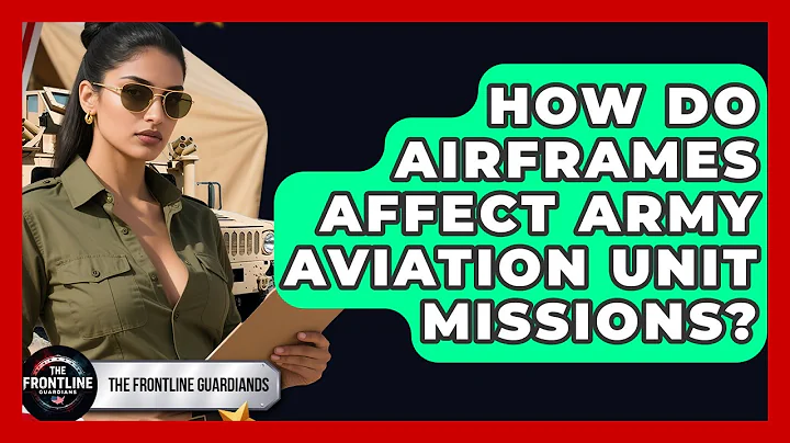 How Do Airframes Affect Army Aviation Unit Missions? - The Frontline Guardians
