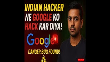 Indian Hacker Ne Google Ko Hack Kar Diya! 😱  #GoogleHack #IndianHacker