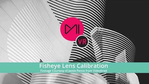 Fisheye Lens Calibration in Mistika VR